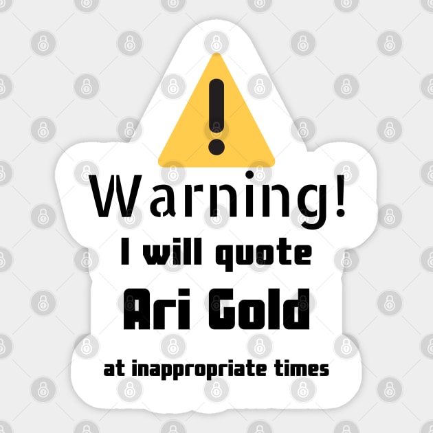 Warning I Will Quote Ari Gold Sticker by DennisMcCarson